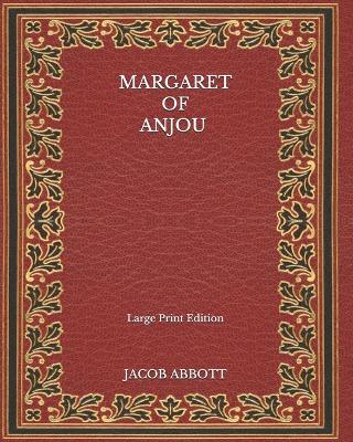 Book cover for Margaret of Anjou - Large Print Edition