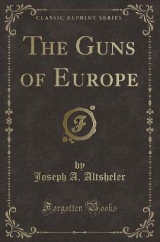 Cover of The Guns of Europe (Classic Reprint)