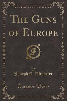 Book cover for The Guns of Europe (Classic Reprint)