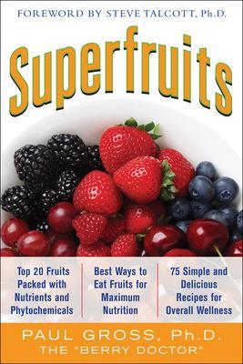 Book cover for Superfruits: (Top 20 Fruits Packed with Nutrients and Phytochemicals, Best Ways to Eat Fruits for Maximum Nutrition, and 75 Simple and Delicious Recipes for Overall Wellness)