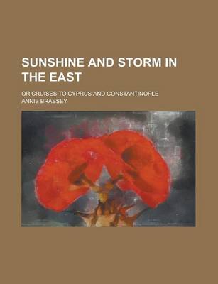 Book cover for Sunshine and Storm in the East; Or Cruises to Cyprus and Constantinople