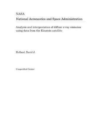 Book cover for Analysis and Interpretation of Diffuse X-Ray Emission Using Data from the Einstein Satellite