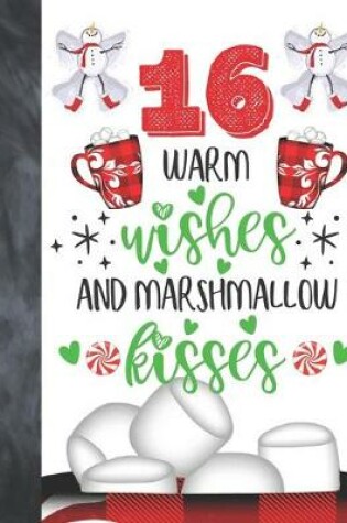Cover of 16 Warm Wishes And Marshmallow Kisses