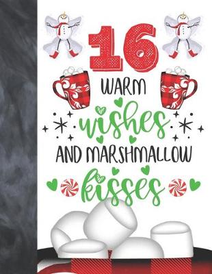 Book cover for 16 Warm Wishes And Marshmallow Kisses