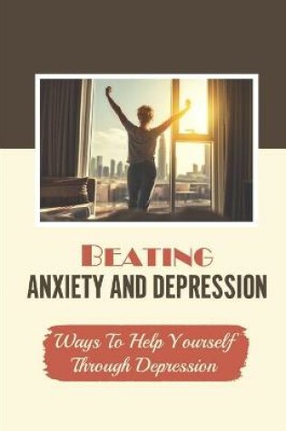 Cover of Beating Anxiety And Depression