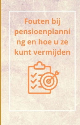 Book cover for Fouten bij pensioenplanning en hoe u ze kunt vermijden