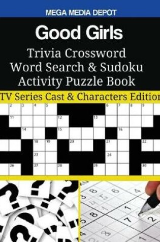 Cover of Good Girls Trivia Crossword Word Search & Sudoku Activity Puzzle Book