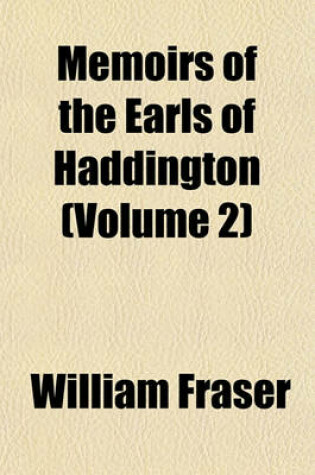 Cover of Memoirs of the Earls of Haddington (Volume 2)