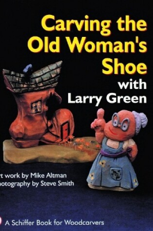 Cover of Carving the Old Woman's Shoe with Larry Green