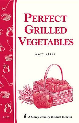 Cover of Perfect Grilled Vegetables