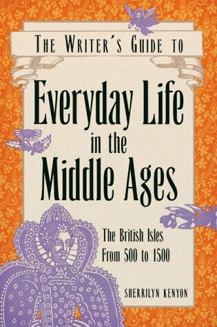 Cover of Writer's Guide to Everyday Life in the Middle Ages