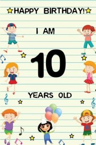 Cover of Happy Birthday! I am 10 Years Old