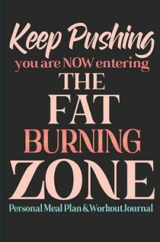 Cover of Keep Pushing - You Are Now Entering The Fat Burning Zone