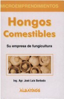 Book cover for Hongos Comestibles. Su Empresa de Fungicultura