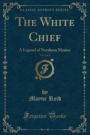Cover of The White Chief, Vol. 2 of 3