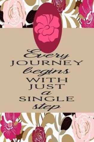 Cover of Every Journey Begins with Just a Single Step