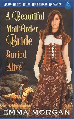 Book cover for A Beautiful Mail Order Bride Buried Alive