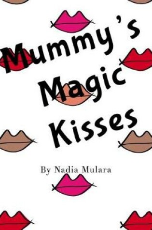 Cover of Mummy's Magic Kisses