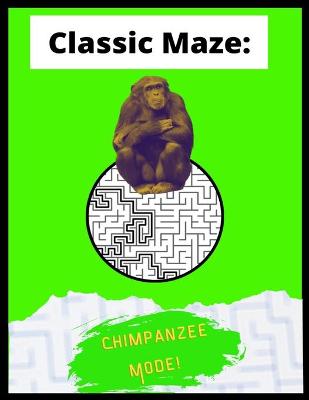 Cover of Classic Maze - Chimpanzee Mode