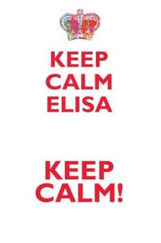 Cover of KEEP CALM ELISA! AFFIRMATIONS WORKBOOK Positive Affirmations Workbook Includes