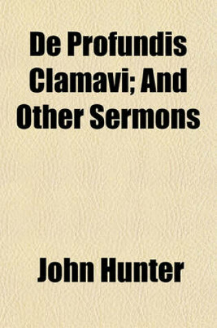 Cover of de Profundis Clamavi; And Other Sermons