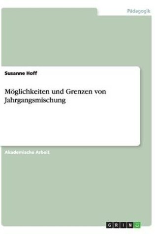 Cover of Möglichkeiten und Grenzen von Jahrgangsmischung