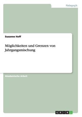 Cover of Möglichkeiten und Grenzen von Jahrgangsmischung