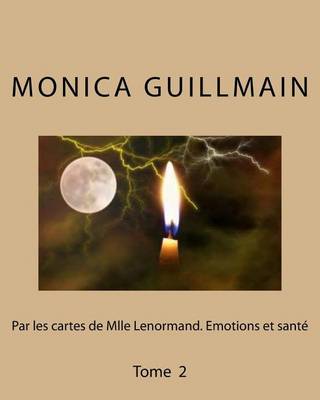 Cover of Par les cartes de Mlle Lenormand. Emotions et sante