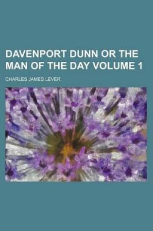 Cover of Davenport Dunn or the Man of the Day Volume 1