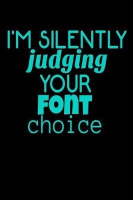 Book cover for I'm Silently Judging your font choice