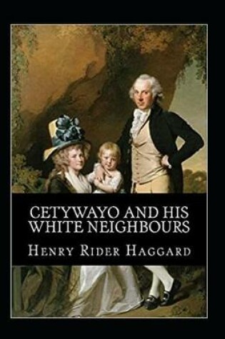 Cover of Cetywayo and his White Neighbours Annonated