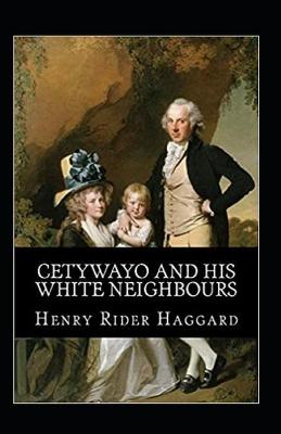 Book cover for Cetywayo and his White Neighbours Annonated