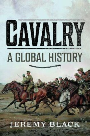 Cover of Cavalry: A Global History