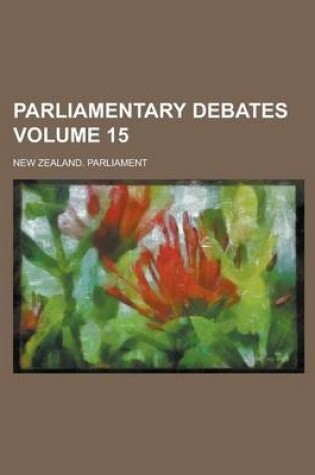 Cover of Parliamentary Debates Volume 15