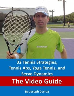 Book cover for 32 Tennis Strategies, Tennis Abs, Yoga Tennis, and Serve Dynamics: The Video Guide