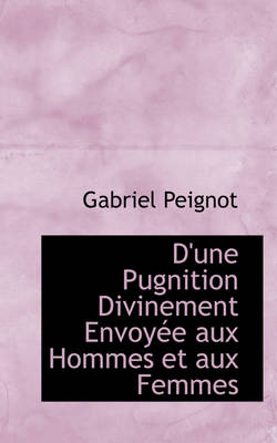 Book cover for D'Une Pugnition Divinement Envoy E Aux Hommes Et Aux Femmes