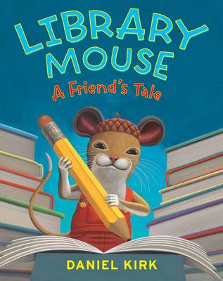 Book cover for Library Mouse: A Friend's Tale