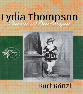 Cover of Lydia Thompson: Queen of Burlesque: Queen of Burlesque