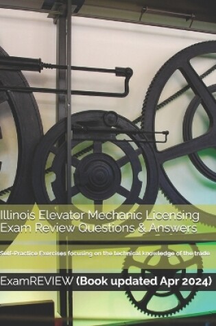 Cover of Illinois Elevator Mechanic Licensing Exam Review Questions & Answers
