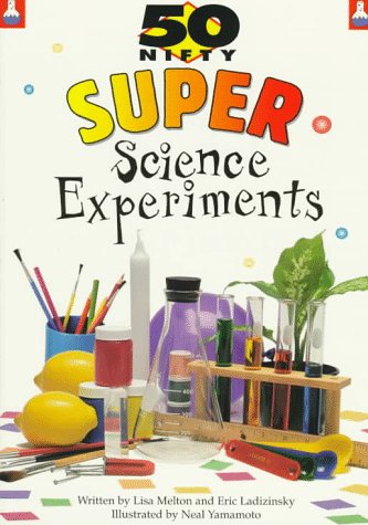 Book cover for 50 Nifty Super Science Experiments