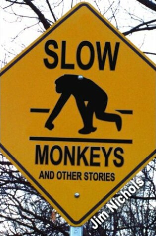 Cover of Slow Monkeys and Other Stories