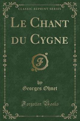 Book cover for Le Chant Du Cygne (Classic Reprint)