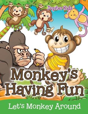 Book cover for Monkey's Having Fun (Let's Monkey Around)