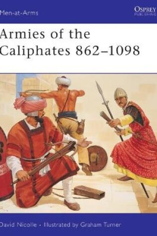 Cover of Armies of the Caliphates 862-1098