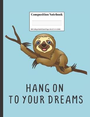 Book cover for Composition Notebook Hang On To Your Dreams