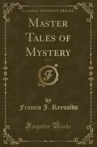 Cover of Master Tales of Mystery, Vol. 3 (Classic Reprint)