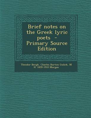 Book cover for Brief Notes on the Greek Lyric Poets - Primary Source Edition