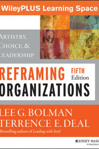 Cover of Reframing Organizations: Artistry, Choice, and Leadership, 5th Edition Wileyplus Learning Space Blackboard Card