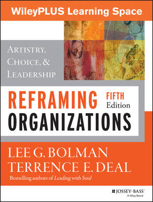 Book cover for Reframing Organizations: Artistry, Choice, and Leadership, 5th Edition Wileyplus Learning Space Blackboard Card