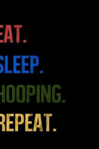 Cover of Eat Sleep Hooping Repeat